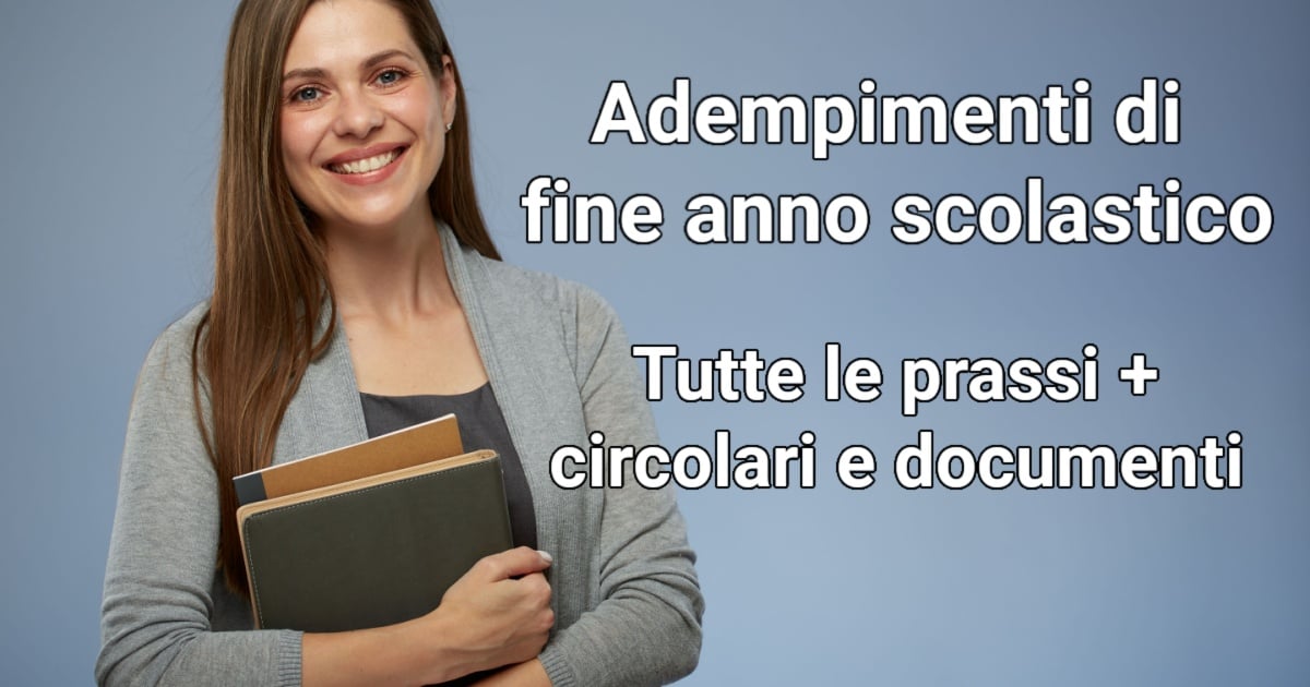 Adempimenti Di Fine Anno Scolastico Prassi Circolari E Documenti